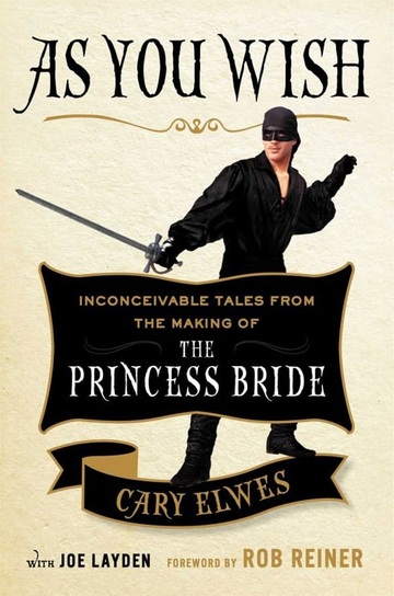 As You Wish The Story of The Princess Bride