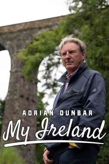 Adrian Dunbar: My Ireland Poster