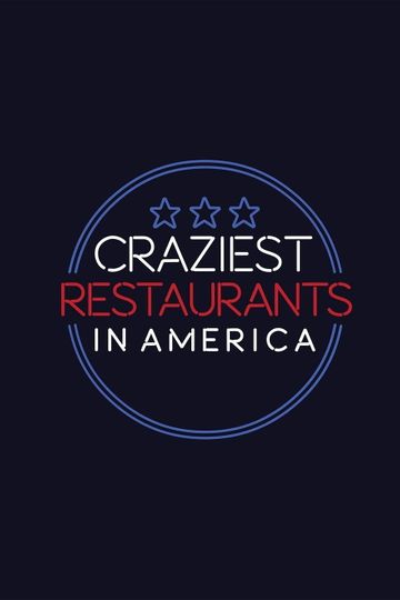 Craziest Restaurants in America