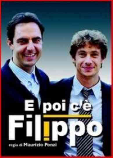 E poi c'e' Filippo Poster