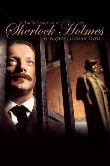 The Strange Case of Sherlock Holmes & Arthur Conan Doyle Poster