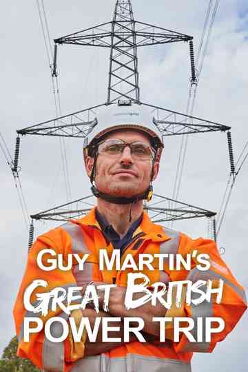 Guy Martin's Great British Power Trip Poster