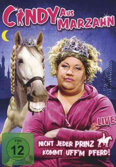 Cindy aus Marzahn - Nicht jeder Prinz kommt uff'm Pferd Poster