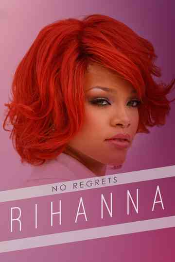 Rihanna: No Regrets Poster