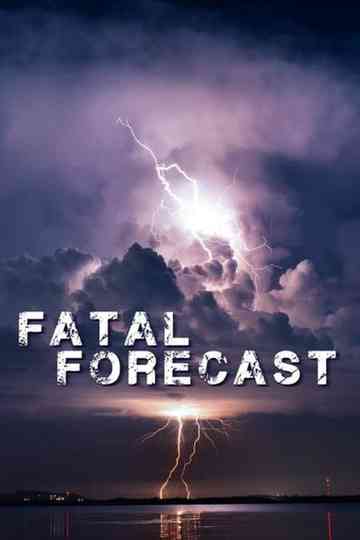 Fatal Forecast Poster