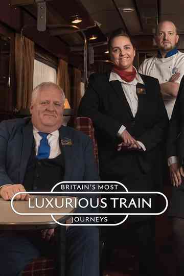 Britain's Most Luxurious Train Journeys Poster