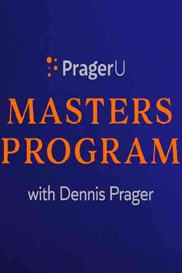 PragerU Master’s Program with Dennis Prager Poster