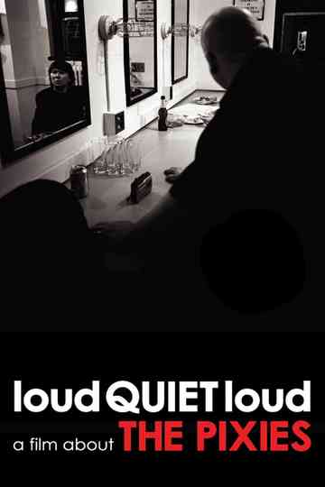 loudQUIETloud: A Film About the Pixies Poster