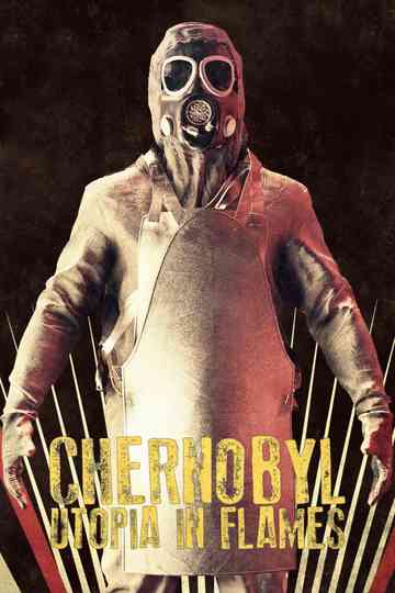 Chernobyl: Utopia in Flames Poster