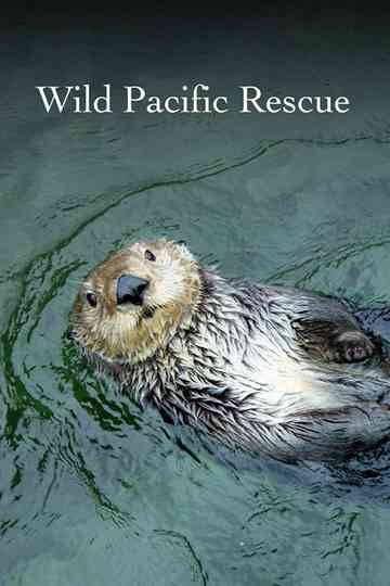 Wild Pacific Rescue Poster