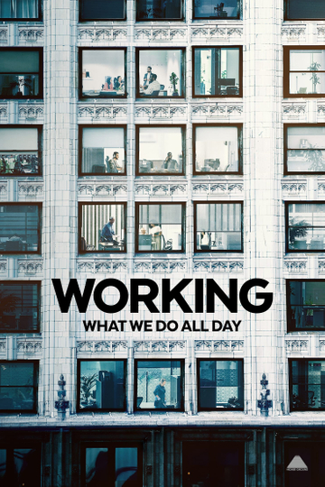 Working: What We Do All Day Poster