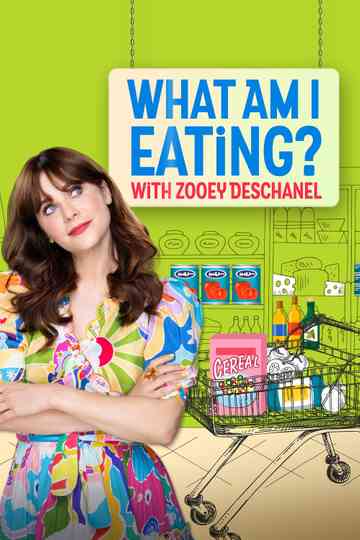 What Am I Eating? With Zooey Deschanel Poster