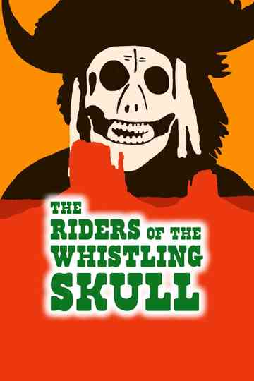 The Riders of the Whistling Skull poster