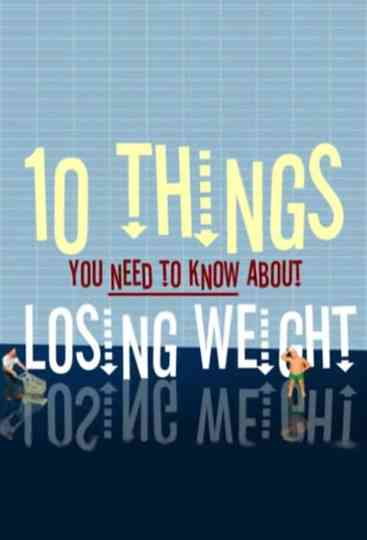 10 Things You Need to Know About Losing Weight Poster