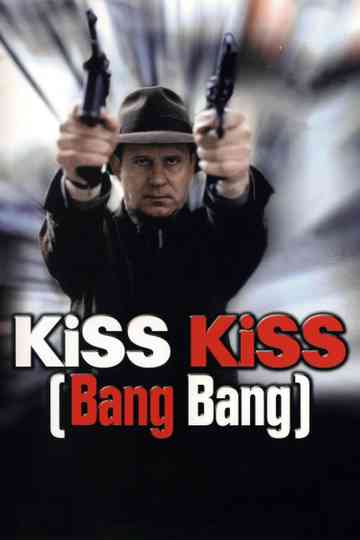Kiss Kiss (Bang Bang) Poster
