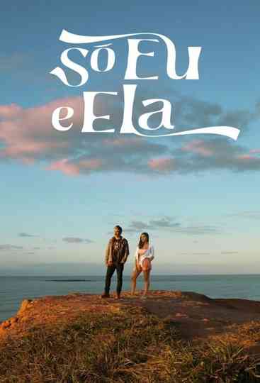 Só Eu e Ela Poster