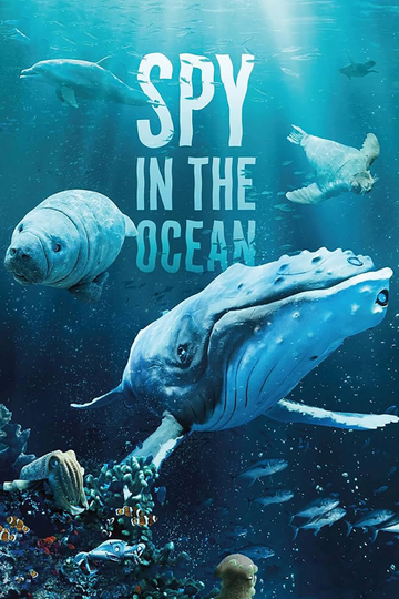 Spy in the Ocean, A Nature Miniseries Poster