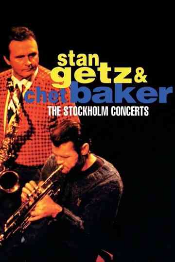 Stan Getz & Chet Baker: Live in Stockholm 1983 Poster