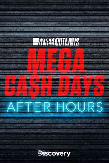 Street Outlaws: Mega Cash Days: After Hours