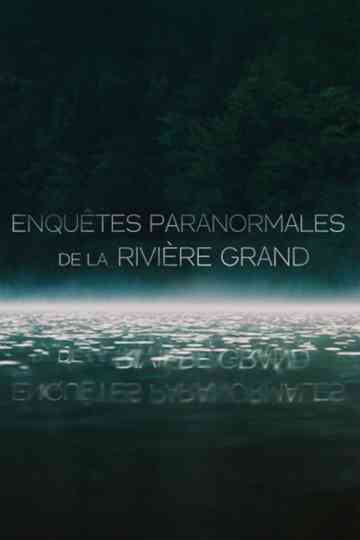 Enquêtes  Paranormale de la rivière Grand Poster