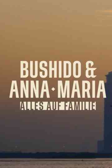Bushido & Anna-Maria – Alles auf Familie Poster