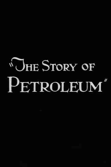 The Story of Petroleum Poster