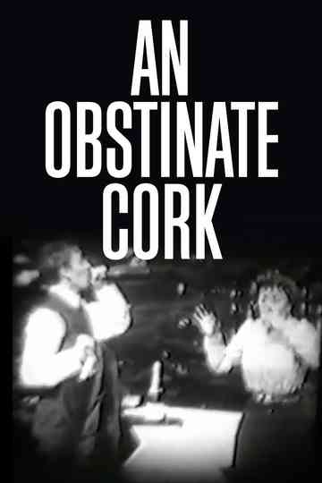An Obstinate Cork Poster