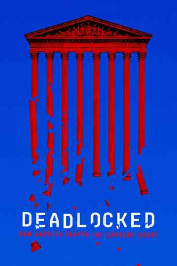 Deadlocked: How America Shaped the Supreme Court Poster