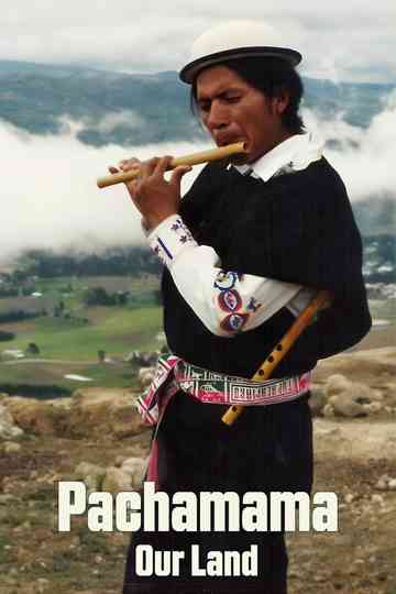 Pachamama: Our Land Poster