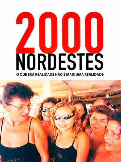 2000 Nordestes O que Era Realidade Não É Mais uma Realidade Poster