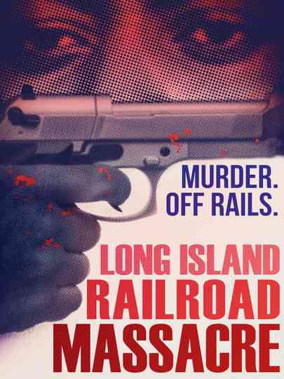 The Long Island Railroad Massacre 20 Years Later Poster