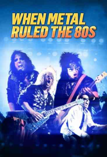 When Metal Ruled the 80s Poster