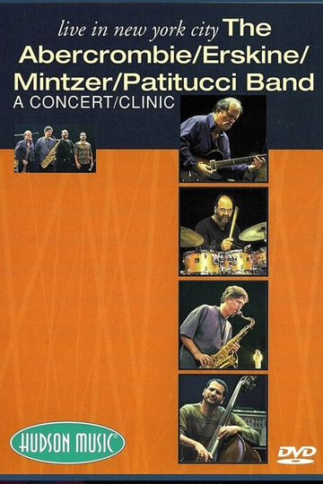 The Abercrombie Erskine Mintzer Patitucci Band  Live In New York City