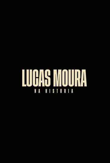 Lucas Moura: Na História Poster
