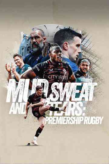 Mud, Sweat and Tears: Premiership Rugby Poster