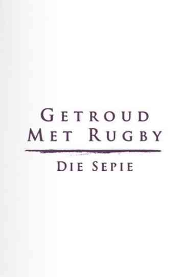 Getroud met Rugby: Die Sepie Poster