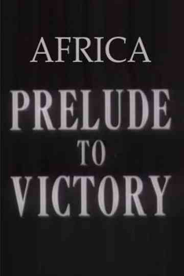 Africa, Prelude to Victory Poster