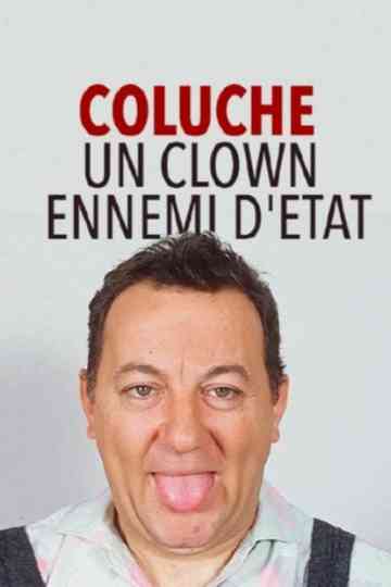 Coluche  Un Clown ennemi dÉtat