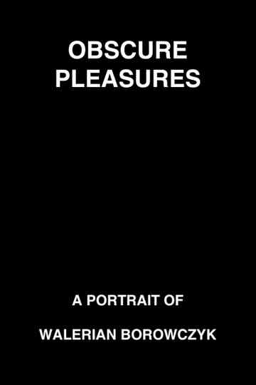 Obscure Pleasures: A Portrait of Walerian Borowczyk Poster