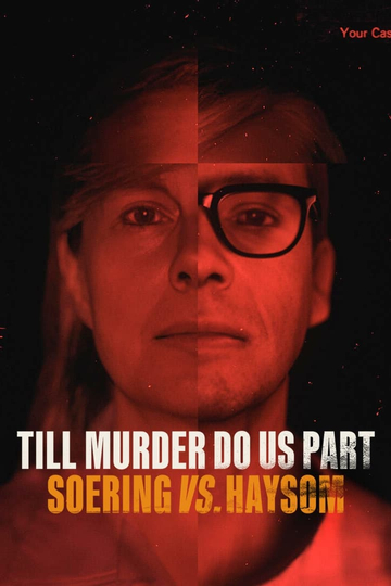 Till Murder Do Us Part: Soering vs. Haysom