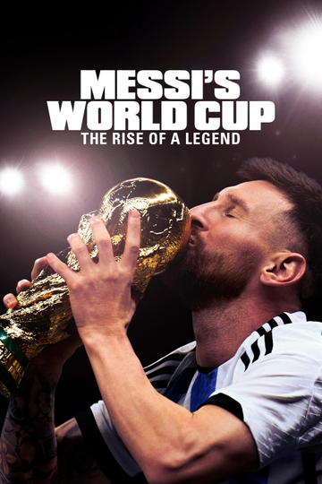 Messi's World Cup: The Rise of a Legend Poster