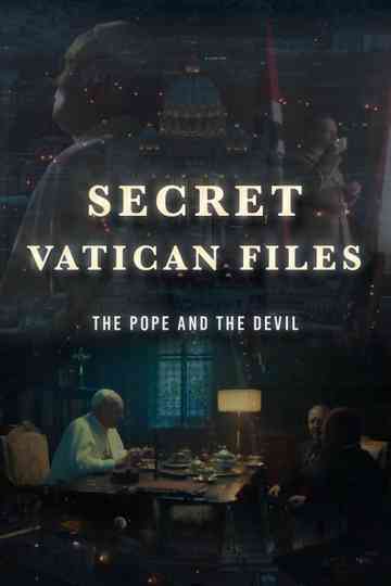 Secret Vatican Files: The Pope and the Devil Poster