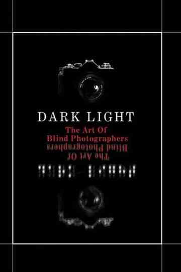 Dark Light: The Art of Blind Photographers Poster