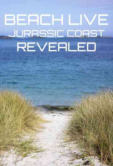 Beach Live: Jurassic Coast Revealed Poster