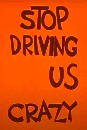 Stop Driving Us Crazy poster