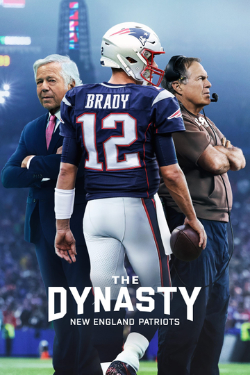 The Dynasty: New England Patriots Poster