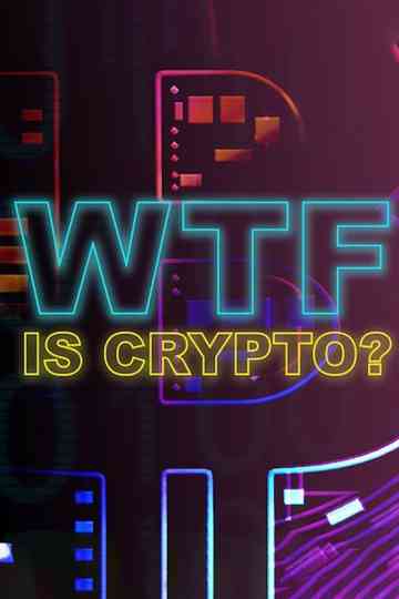 WTF is Crypto? Poster