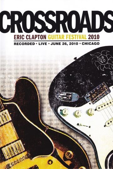 Eric Claptons Crossroads Guitar Festival 2010