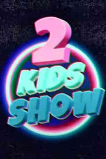 2 Kids Show Poster