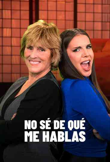 No sé de qué me hablas Poster